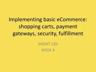 Implementing basic eCommerce: shopping carts, payment gateways, security, fulfillment