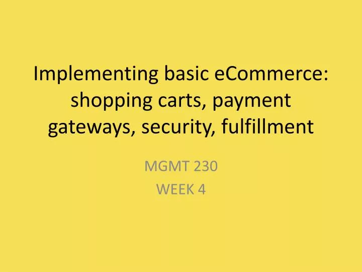 implementing basic ecommerce shopping carts payment gateways security fulfillment