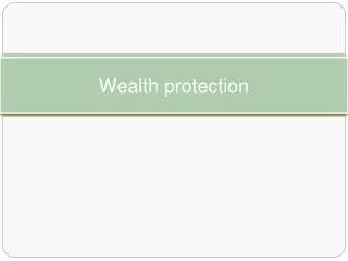 Wealth protection