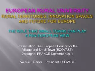 EUROPEAN RURAL UNIVERSITY rural territories, innovation spaces and future for europe The role that small towns can play