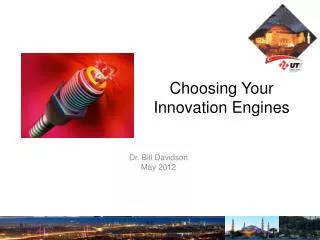 Choosing Your Innovation Engines