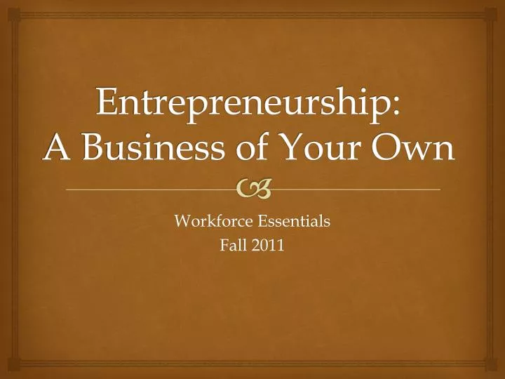 entrepreneurship a business of your own