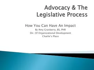 Advocacy &amp; The Legislative Process