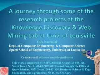 A journey through some of the research projects at the Knowledge Discovery &amp; Web Mining Lab at Univ. of Louisville