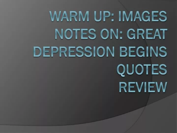 warm up images notes on great depression begins quotes review