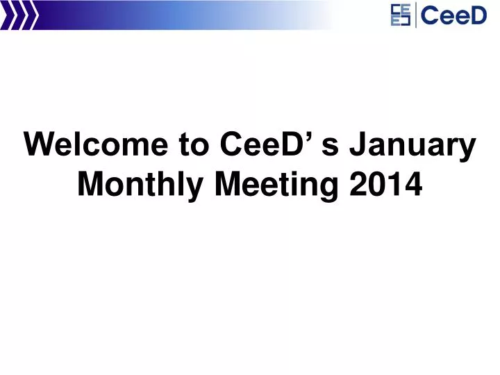 welcome to ceed s january monthly meeting 2014