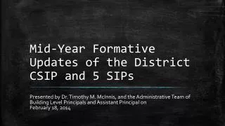 Mid-Year Formative Updates of the District CSIP and 5 SIPs