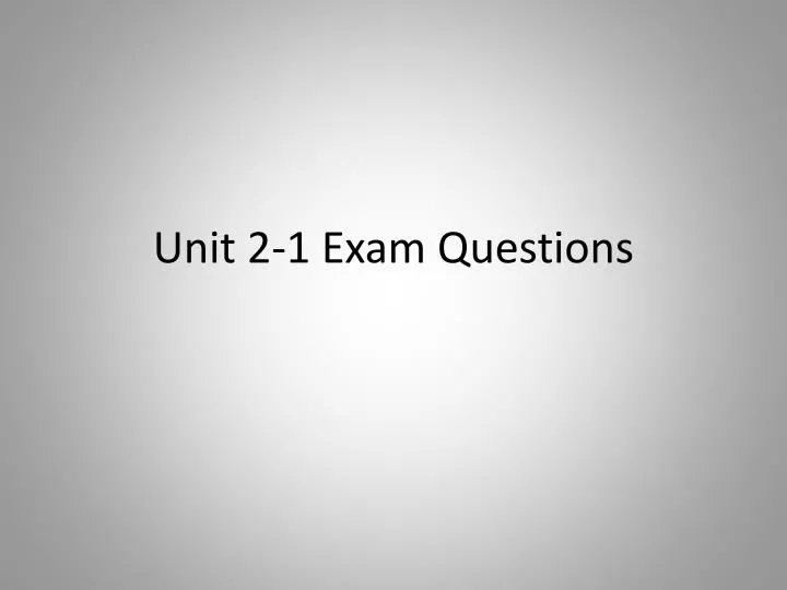 unit 2 1 exam questions