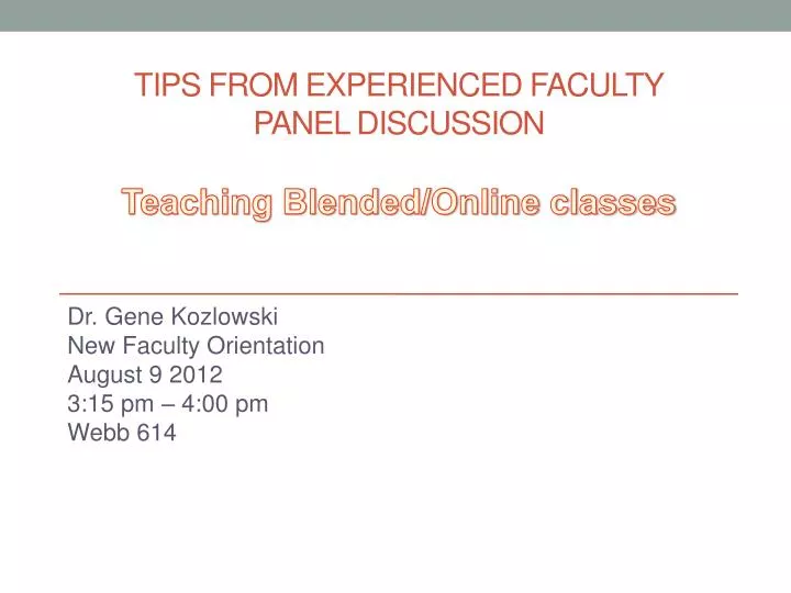tips from experienced faculty panel discussion teaching blended online classes