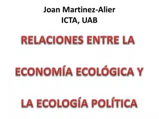 Joan Martinez-Alier ICTA, UAB