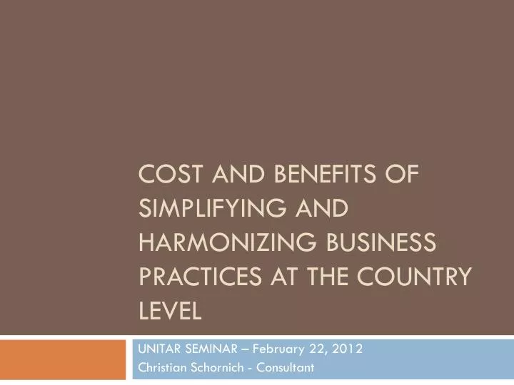 cost and benefits of simplifying and harmonizing business practices at the country level