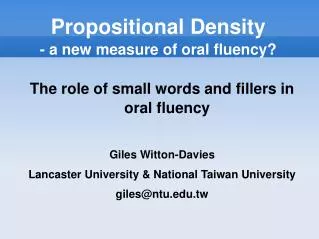 Propositional Density - a new measure of oral fluency?