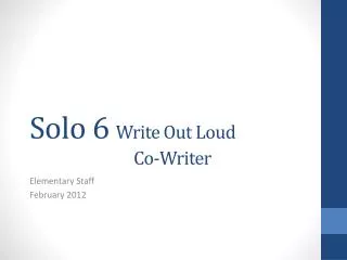 Solo 6 Write Out Loud 		Co-Writer