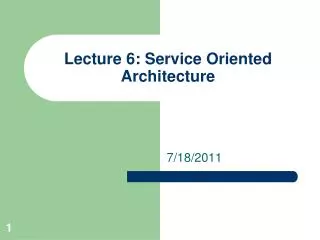 Lecture 6: Service Oriented Architecture