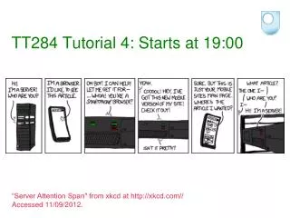 TT284 Tutorial 4: Starts at 19:00