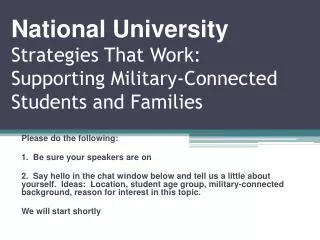 National University Strategies That Work: Supporting Military -Connected Students and Families