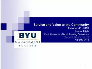 Service and Value to the Community October 4 th , 2013 Provo, Utah Paul Abamonte , Global Steering Committee abamonte@c