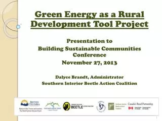 Green Energy as a Rural Development Tool Project Presentation to Building Sustainable Communities Conference November 2