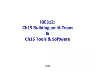 IBE312: Ch15 Building an IA Team &amp; Ch16 Tools &amp; Software
