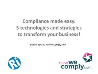 Compliance made easy. 5 technologies and strategies to transform your business!