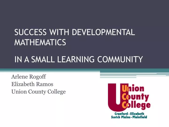 success with developmental mathematics in a small learning community