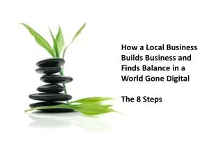 How a Local Business Builds Business and Finds Balance in a World Gone Digital The 8 Steps