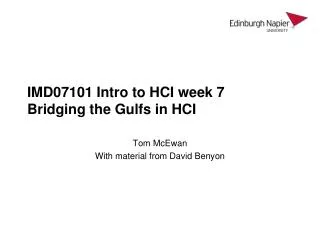 IMD07101 Intro to HCI week 7 Bridging the Gulfs in HCI