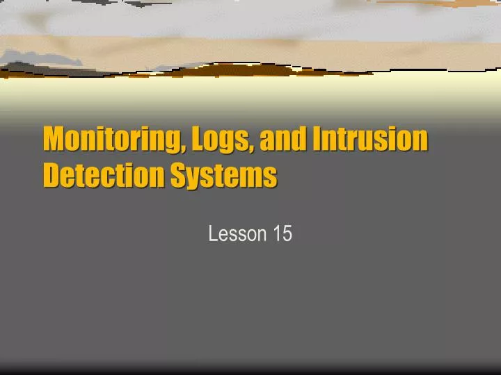monitoring logs and intrusion detection systems
