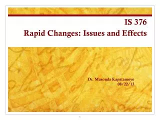 IS 376 Rapid Changes: Issues and Effects