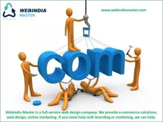 Webindia Master is a full-service web design company. We provide e-commerce solutions,