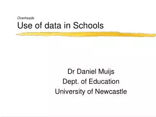 Overheads Use of data in Schools