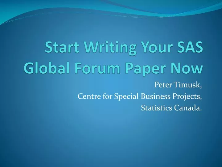start writing your sas global forum paper now