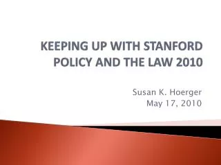 KEEPING UP WITH STANFORD POLICY AND THE LAW 2010