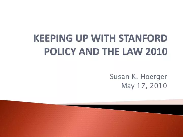 keeping up with stanford policy and the law 2010