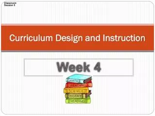 Curriculum Design and Instruction