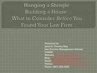 Hanging a Shingle Building a House: What to Consider Before You Found Your Law Firm
