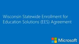 Wisconsin Statewide Enrollment for Education Solutions (EES) Agreement