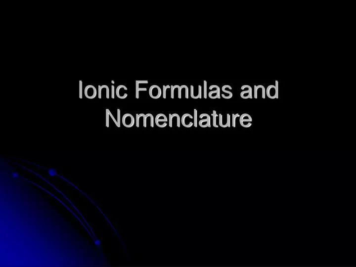 ionic formulas and nomenclature