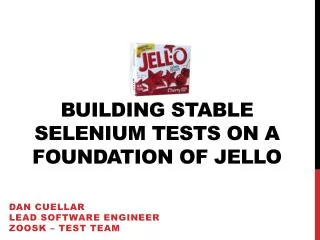 Building Stable Selenium Tests on a Foundation of Jello