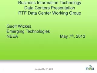 Business Information Technology Data Centers Presentation RTF Data Center Working Group