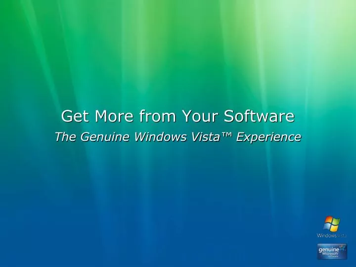 get more from your software the genuine windows vista experience