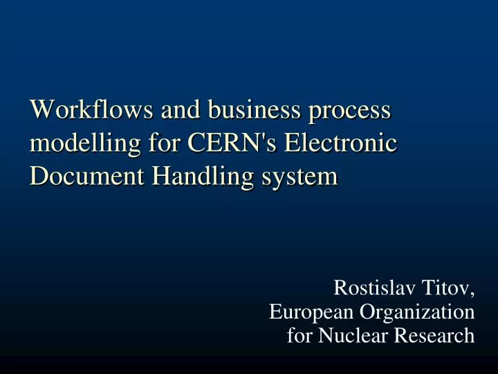 workflows and business process modelling for cern s electronic document handling system