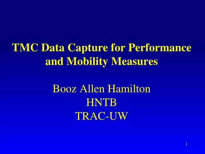 tmc data capture for performance and mobility measures booz allen hamilton hntb trac uw