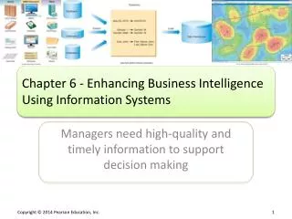 Chapter 6 - Enhancing Business Intelligence Using Information Systems