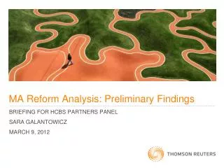 MA Reform Analysis: Preliminary Findings