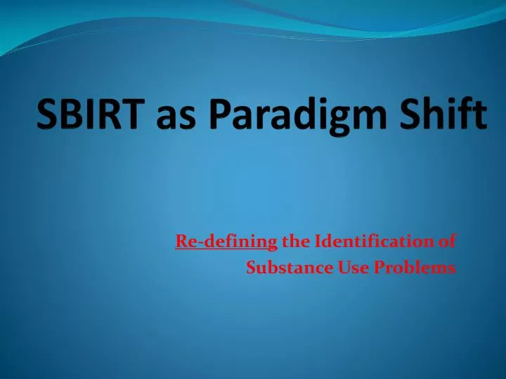 sbirt as paradigm shift