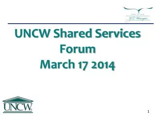 UNCW Shared Services Forum March 17 2014