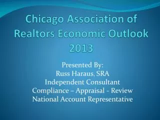 Chicago Association of Realtors Economic Outlook 2013