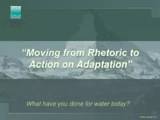 moving from rhetoric to action on adaptation