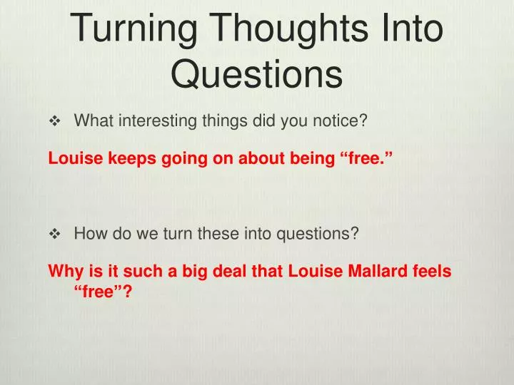 turning thoughts into questions